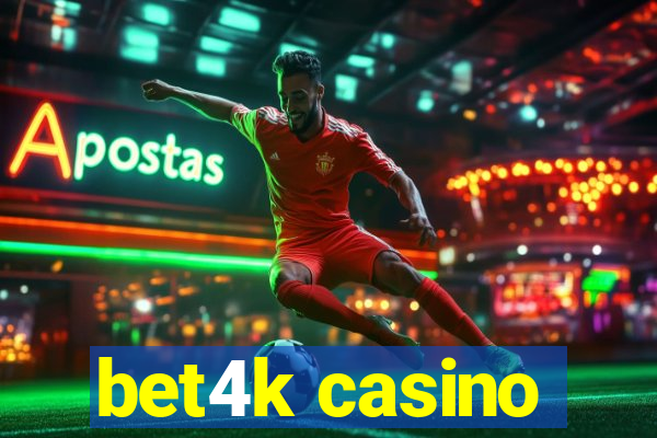 bet4k casino